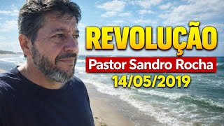 REVOLUÇÃO - 14/05/2019 - VISÃO STF - PASTOR SANDRO ROCHA - VÍDEO PRAIA
