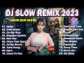 Dj Slow Full Album Enak Buat Santai Mix 2023 |New Remix Terbaru 2023 2024💙Not You x Hero x On My Way