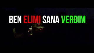Mero Ben Elimi Sana Verdim