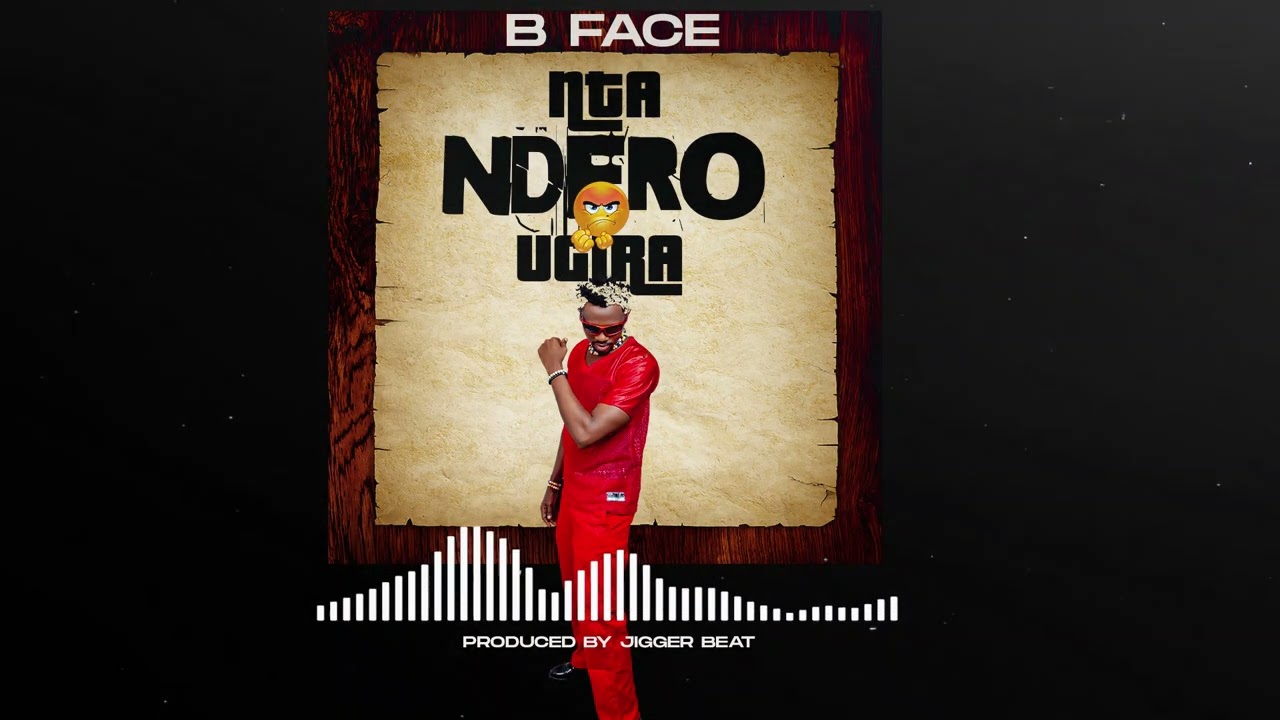 B FACE - NTANDERO UGIRA (Official Audio)