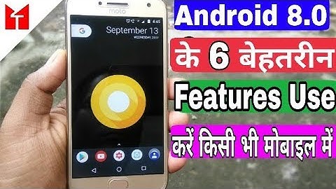 Get Android O looks & Features in any Android phone