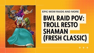 Spam Chain Heal Until It Works – Resto Shaman POV | Classic Fresh w/ Unphased