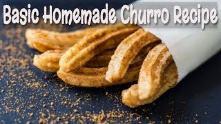 Churro recipe- Basic Homemade Churros Recipe 3 Ways (English \& Spanish)
