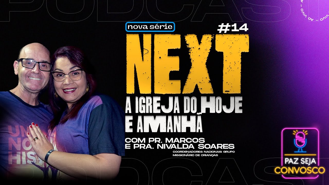 A Igreja do hoje e amanhã {SÉRIE NEXT EP.1}  - Paz Seja Convosco PodCast #14