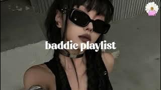 women energy playlist - girl boss vibes (baddie playlist)