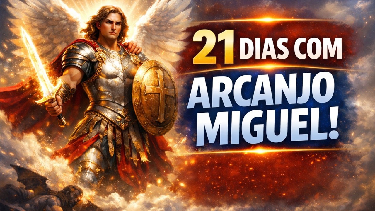 COMECE HOJE OS 21 DIAS de Libertação Espiritual com Arcanjo Miguel!