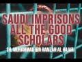 Saudi imprisons all the good scholars  clarified by shk muhammad bin ramzan alhajiri  