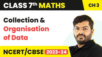 Collection and Organisation of Data Class 7 - Data Handling | Class 7 Maths
