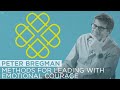 Methods for leading with emotional courage w peter bregman