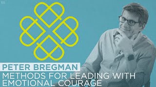 Methods for Leading With Emotional Courage w/ Peter Bregman