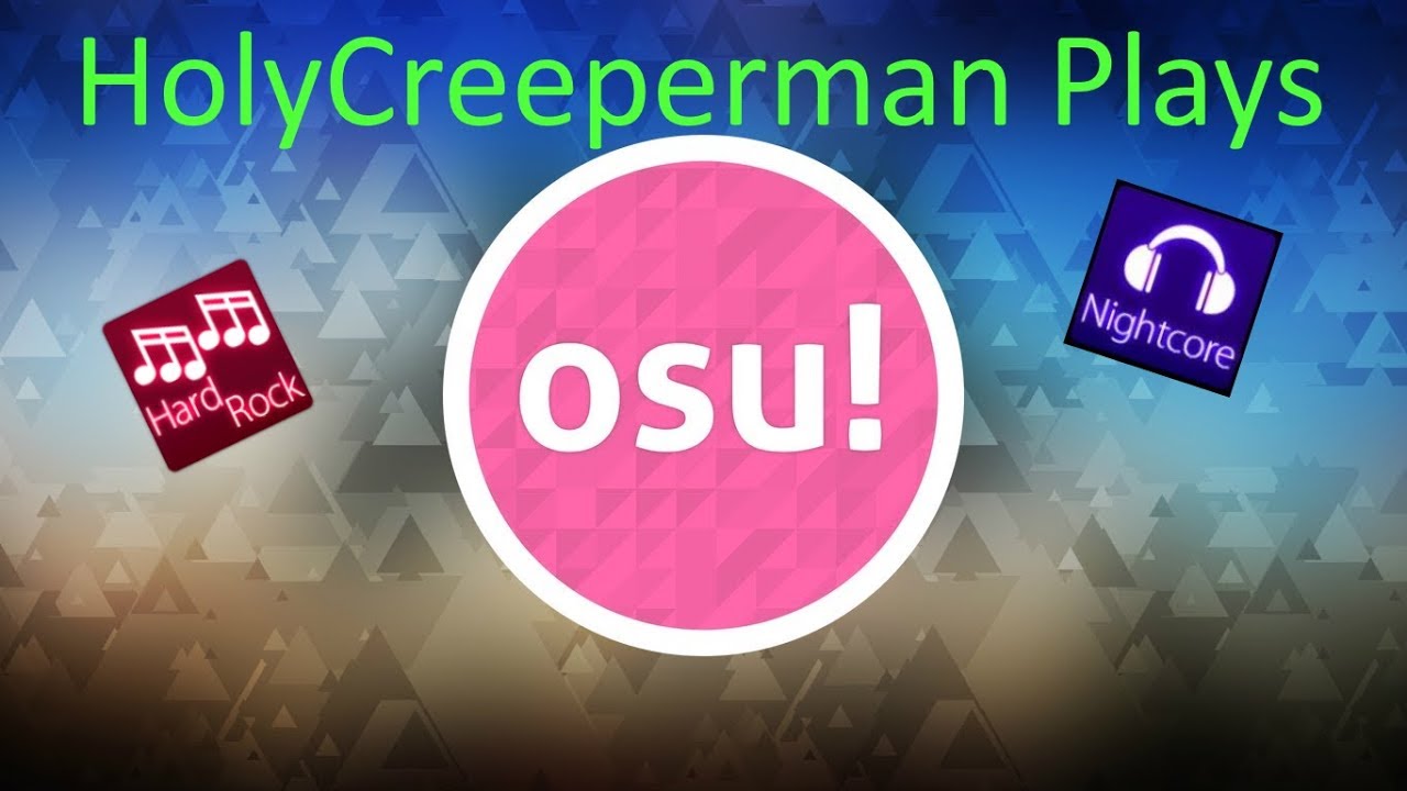 HolyCreeperman Plays osu!