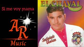 El Chaval Si Yo Me Voy Mamasentimiento Unico1997