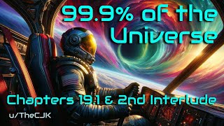 99.9% of the Universe (Chapters 19.1 & 2nd interlude) | HFY by SciFi Stories 4,444 views 1 day ago 23 minutes