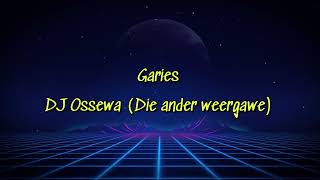 Garies - DJ Ossewa (Die ander weergawe)