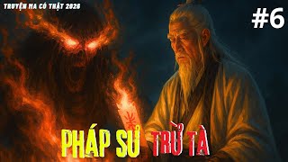 TRUYỆN MA: THẦY PHÁP TRỪ TÀ [Tập 6] - Diệt trùng ăn thịt | Truyện Ma Mc Đình Soạn Kể