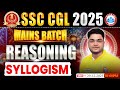 SSC CGL Mains Reasoning 2025 | Reasoning Syllogism | CGL Mains Reasoning By Shobhit Sir