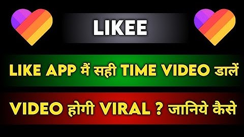 Likee App Me Video Ko Viral Kaise Karen | Likee App Best Video Upload Timeing | Video Viral Likee