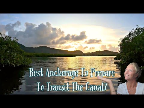 Is This The BEST ANCHORAGE To Prepare To TRANSIT THE PANAMA CANAL? | Sailing It's The Truth Ep. 46