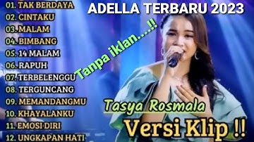 TASYA ROSMALA ADELLA TERBARU 2023 FULL ALBUM TAK BERDAYA,CINTAKU,MALAM DAPUR DANGDUT INDONESIA