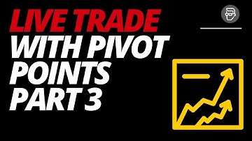 Live Trade with Pivot Points Pt. 3