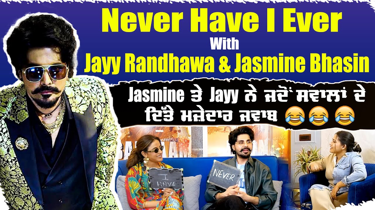 Never Have I Ever With Jayy Randhawa & Jasmine Bhasin | Badnaam Movie Rel. On 28th February 2025