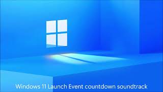 Windows 11 Launch Event Countdown Soundtrack