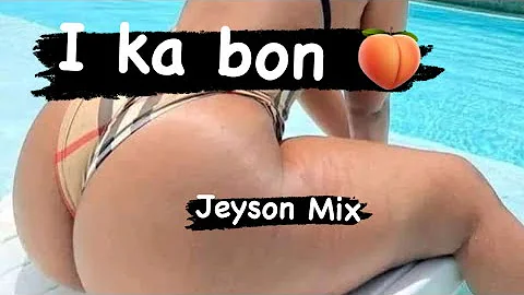 I ka bon - Jeyson Mix official