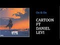 Cartoon FT Daniel Levi - On and On [LYRICS][FHD]