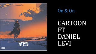 Cartoon FT Daniel Levi - On and On [LYRICS][FHD]