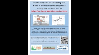 Learn How to Save Money Heating Your Home or Business with Efficiency Maine