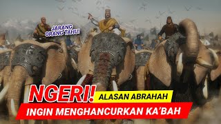NGERII !! INILAH ALASAN ABRAHAH INGIN MENGHANCURKAN KA'BAH