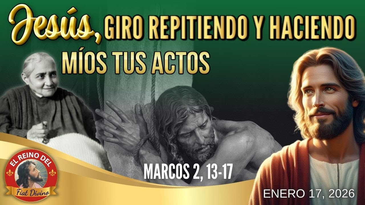 "EL EVANGELIO DEL REINO DE LA VOLUNTAD DIVINA" Enero 17, 2026