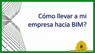 Cómo incorporo tecnología BIM en mi empresa?