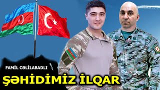 Şəhidimiz İlqar  Tovuzlu :Famil Cəlilabadlı  (20-10-2020)Cəmi Şəhidlərmizə Rəhmət Olsun