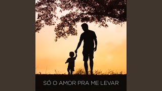 Vídeo de Só O Amor Pra Me Levar