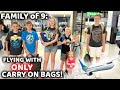 Flying cross country as a family of 9 with only carryon luggage