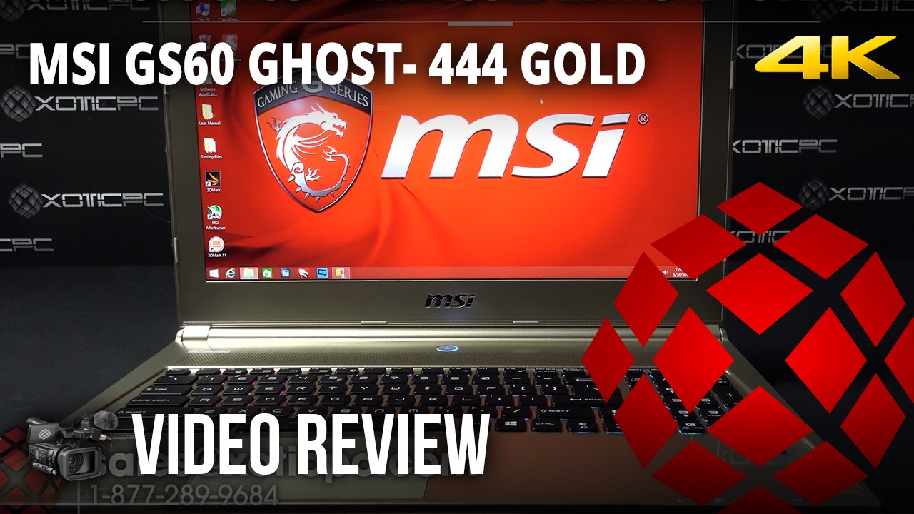 MSI GS60 Ghost - 444 [Gold Edition] - Review by XOTIC PC