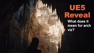 Unreal Engine 5 (UE5) Revealed: Arch Viz Artist Reacts