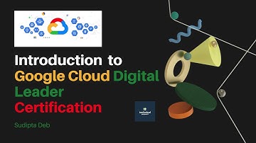 Introduction to Google Cloud Digital Leader Certification | Google Cloud Platform