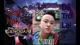 Bé Trung xuất sắc với vị tướng Nakroth trên livestream- Best Nakroth trở lại