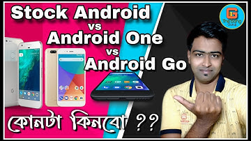 [Bangla] Stock Android vs Android One vs Android Go vs Custom Ui Difference | কোনটা সবথেকে ভালো ?