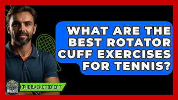 What Are The Best Rotator Cuff Exercises For Tennis? - The Racket Xpert