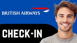 How To Check In British Airways Online Easy Method