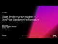 AWS re:Invent 2018: Using Performance Insights to Optimize Database Performance (DAT402)