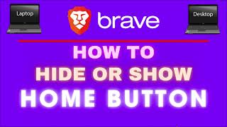 How To Show Or Hide The Home Button On The Brave Web Browser | PC Tutorial