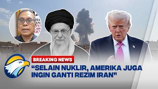 BREAKING NEWS - Pengamat: Selain Nuklir, AS Ingin Ganti Rezim Iran