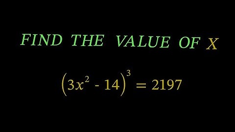 A Nice Algebra Problem | USA Math Olympiad | Find The Value Of X | Question is  (3x²-14)³ = 2197 