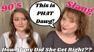 Daughter Guesses 90's Slang Word Meanings | How Many Did She Get Right???