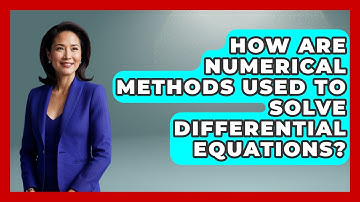 How Are Numerical Methods Used To Solve Differential Equations? - Civil Engineering Explained