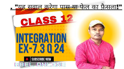 Class 12 Ex 7.3 Q24 Maths | Chapter 7 Class 12 Maths | Integration | CBSE Maths
